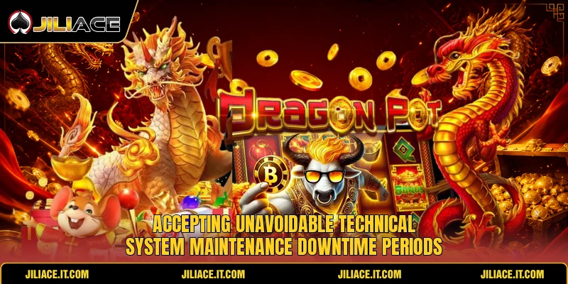 Accepting unavoidable technical system maintenance downtime periods Accepting unavoidable technical system maintenance downtime periods