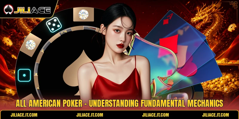 All American Poker - Understanding Fundamental Mechanics