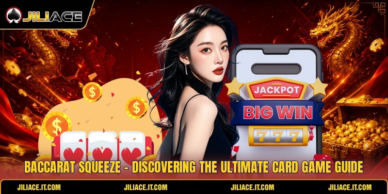 Baccarat Squeeze - Discovering The Ultimate Card Game Guide