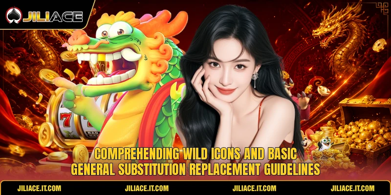 Comprehending wild icons and basic general substitution replacement guidelines Comprehending wild icons and basic general substitution replacement guidelines