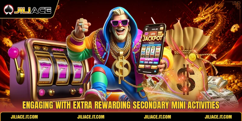 Engaging with extra rewarding secondary mini activities