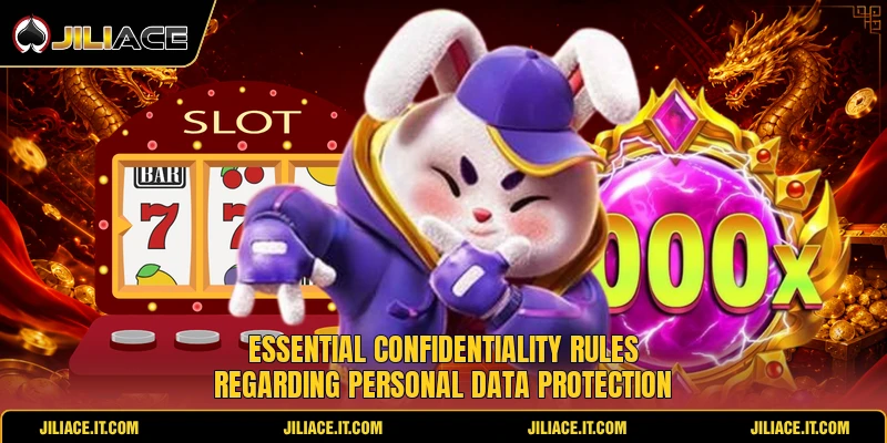 Essential confidentiality rules regarding personal data protection Essential confidentiality rules regarding personal data protection
