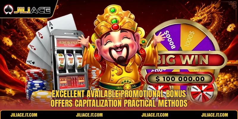 Excellent available promotional bonus offers capitalization practical methods Excellent available promotional bonus offers capitalization practical methods
