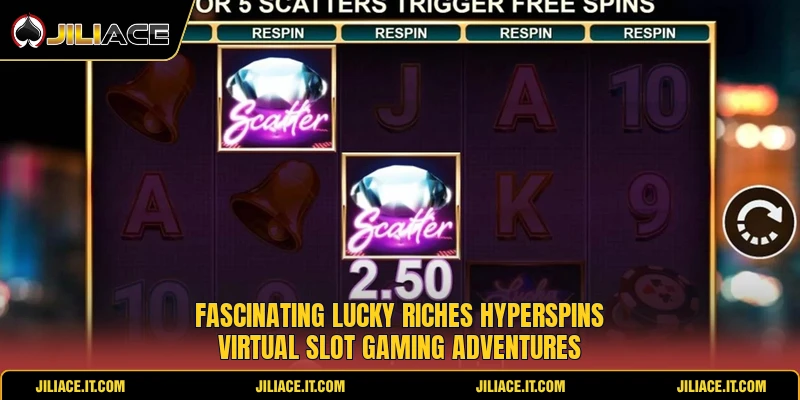 Fascinating lucky riches hyperspins virtual slot gaming adventures Fascinating lucky riches hyperspins virtual slot gaming adventures