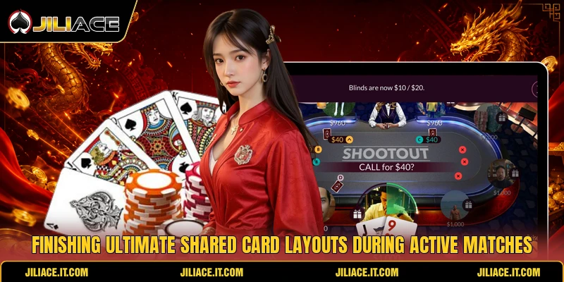 Finishing ultimate shared card layouts during active matches Finishing ultimate shared card layouts during active matches