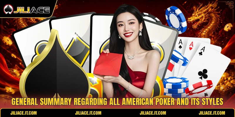 General summary regarding all american poker and its styles General summary regarding all american poker and its styles