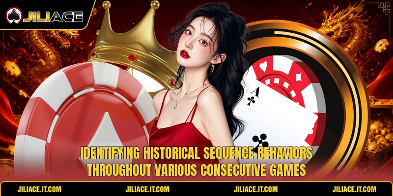 Identifying historical sequence behaviors throughout various consecutive games Identifying historical sequence behaviors throughout various consecutive games