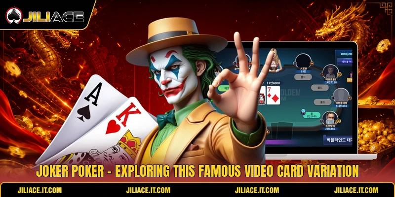 Joker Poker - Exploring This Famous Video Card Variation