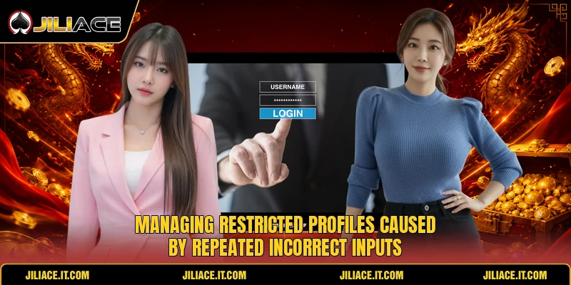 Managing restricted profiles caused by repeated incorrect inputs