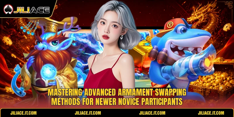 Mastering advanced armament swapping methods for newer novice participants Mastering advanced armament swapping methods for newer novice participants