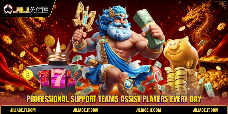 Professional support teams assist players every day