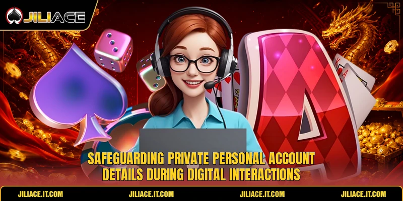 Safeguarding private personal account details during digital interactions