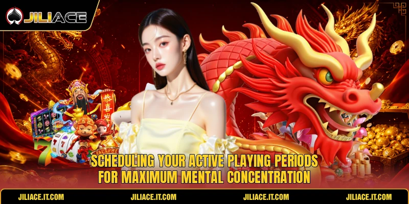 Scheduling your active playing periods for maximum mental concentration Scheduling your active playing periods for maximum mental concentration