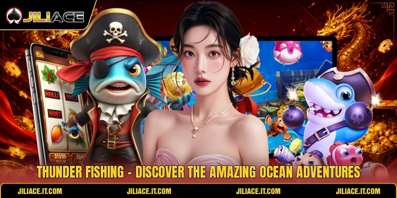 Thunder Fishing - Discover The Amazing Ocean Adventures